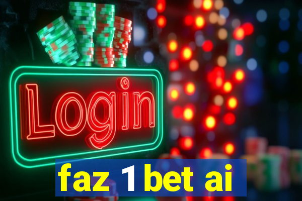 faz 1 bet ai